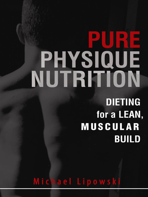 Pure Physique Nutrition (eBook): Dieting for a Lean, Muscular Build